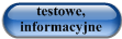 testowe, informacyjne