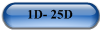 1D- 25D